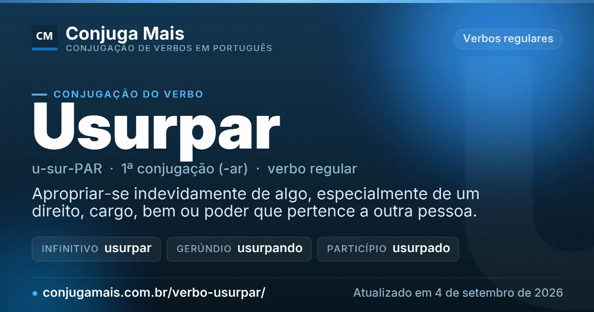 Cartão do verbo usurpar com definição, formas principais, endereço da página e data de atualização.
