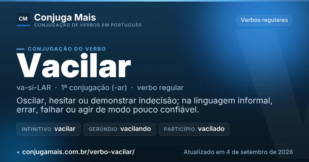 Cartão do verbo vacilar com definição, formas principais, endereço da página e data de atualização.