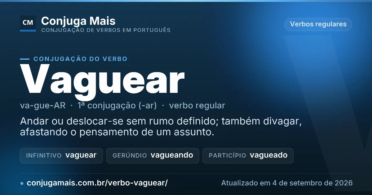 Cartão do verbo vaguear com definição, formas principais, endereço da página e data de atualização.