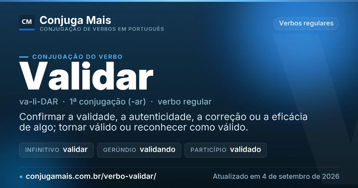 Cartão do verbo validar com definição, formas principais, endereço da página e data de atualização.