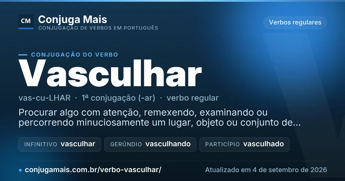 Cartão do verbo vasculhar com definição, formas principais, endereço da página e data de atualização.