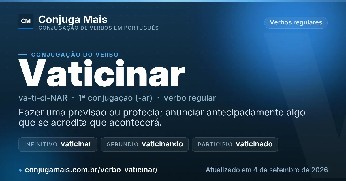 Cartão do verbo vaticinar com definição, formas principais, endereço da página e data de atualização.
