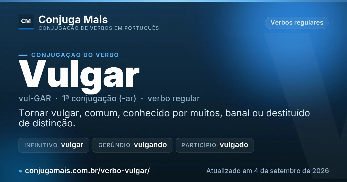 Cartão do verbo vulgar com definição, formas principais, endereço da página e data de atualização.